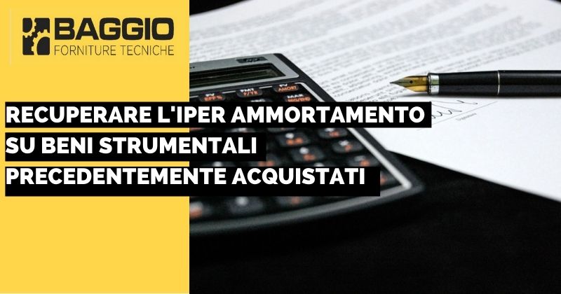 recuperare-l'-iper-ammortamento-beni-strumentali-precedentemente-acquistati